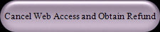 Cancel Web Access and Obtain Refund